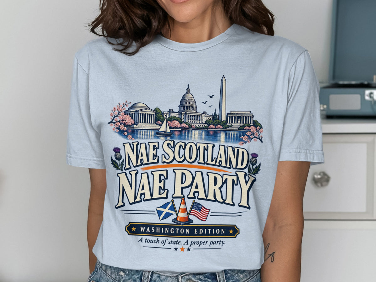 T-shirt graphic with Washington D.C. landmarks, "Nae Scotland Nae Party" text.