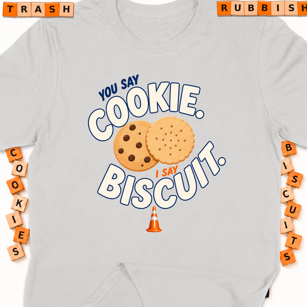Grey t-shirt with "You say cookie, I say biscuit" text and cookies.