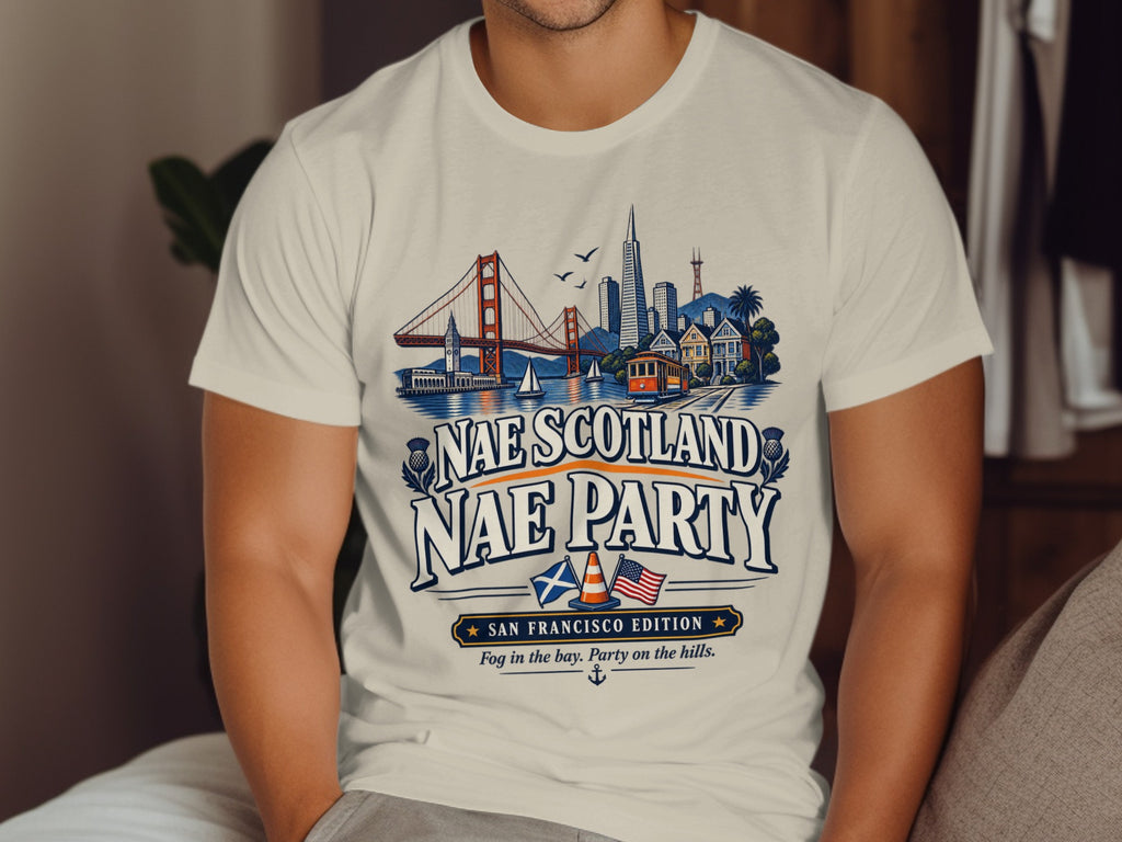 White t-shirt with San Francisco skyline, Golden Gate Bridge, and text "Nae Scotland Nae Party."