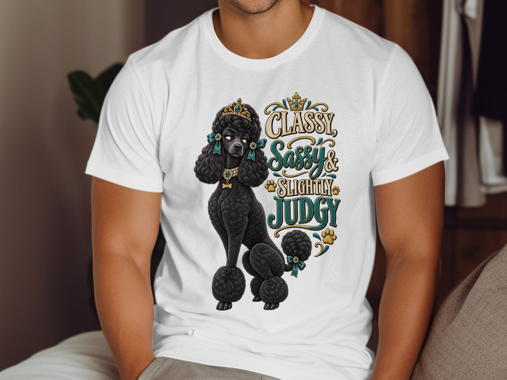 Black poodle wearing crown and jewelry with text "Classy, Sassy & Slightly Judgy".