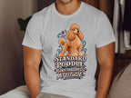 White t-shirt with a graphic of a standard poodle and text that reads "Standard Poodle. Unstandard Attitude."