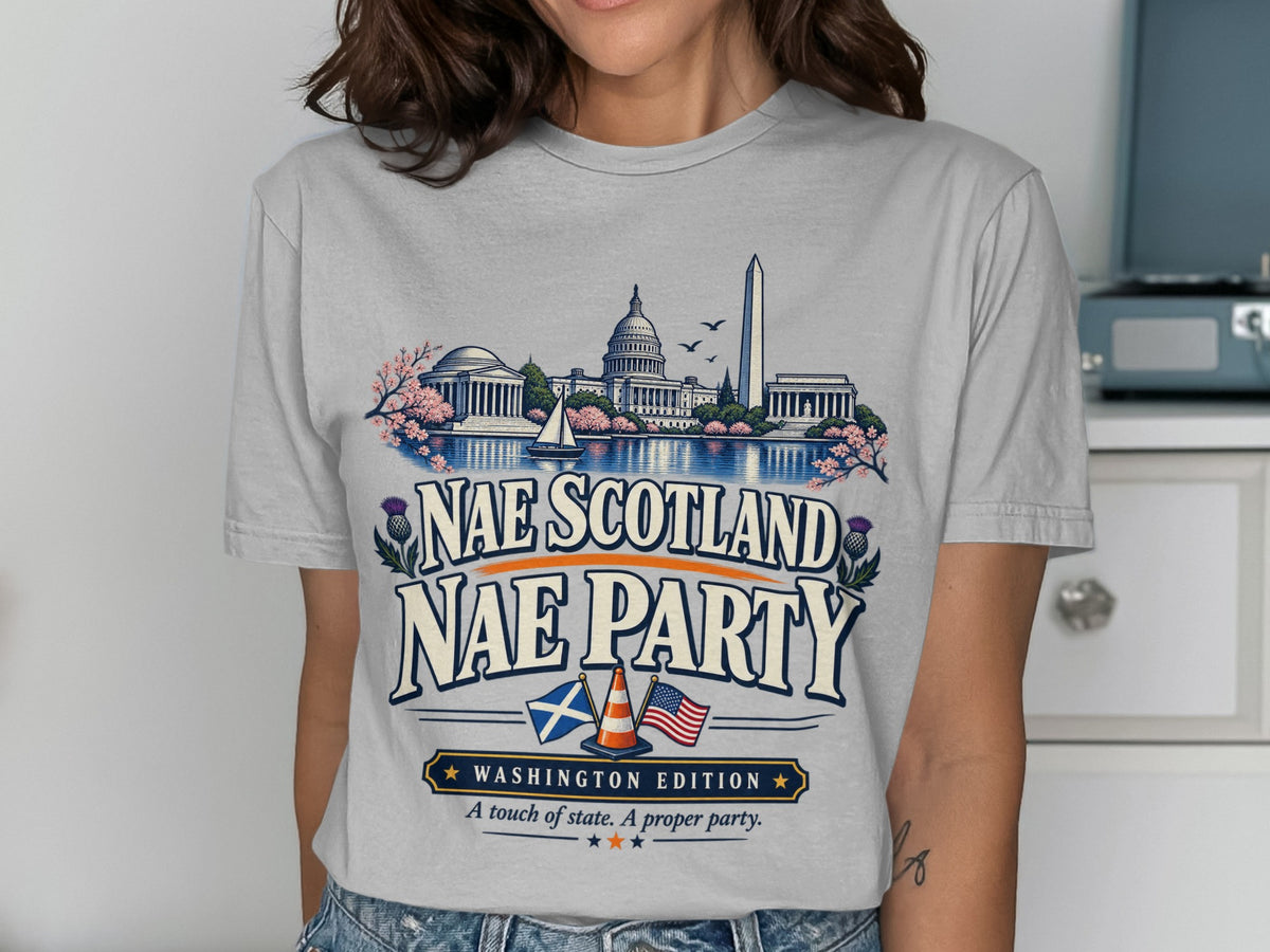 T-shirt with Washington D.C. landmarks and "Nae Scotland Nae Party" text.