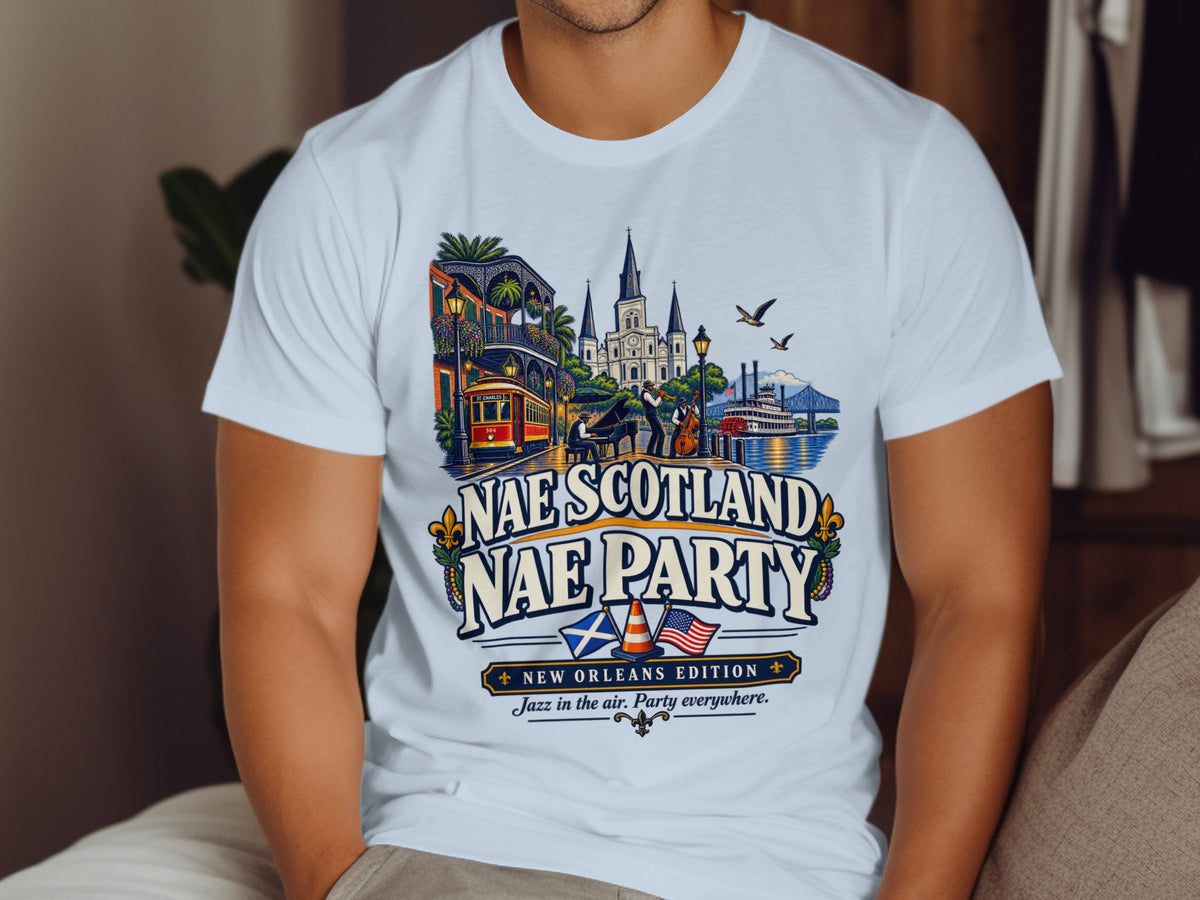 White t-shirt with New Orleans scene, Nae Scotland Nae Party, and tagline.
