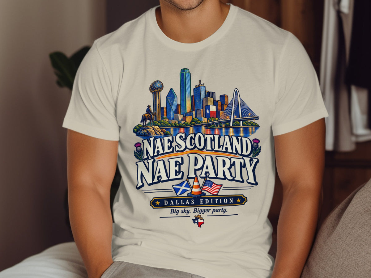 Dallas skyline graphic with "Nae Scotland Nae Party" text, flags, and "Dallas Edition" tagline.