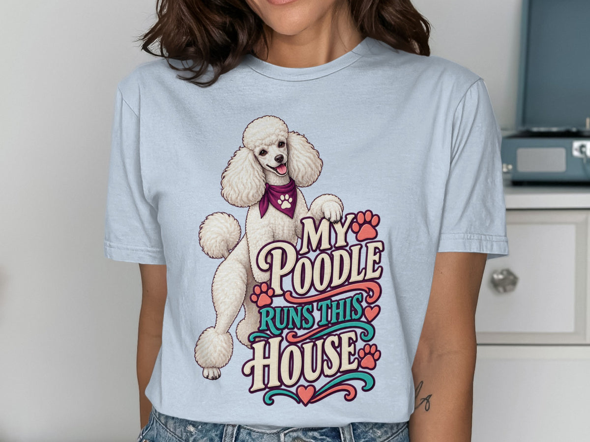 White poodle with bandana and text that says "My poodle runs this house."