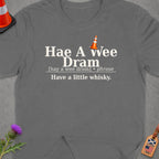 Grey t-shirt with "Hae A Wee Dram" text and a traffic cone icon.