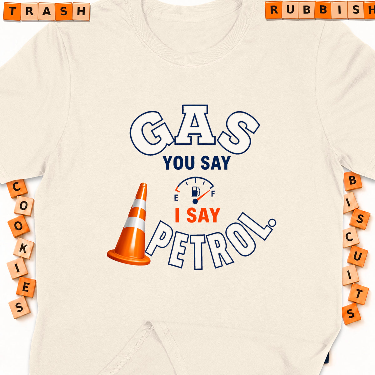 Cream t-shirt with "Gas you say I say Petrol" text and graphics.