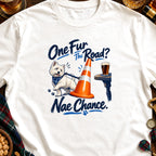 West Highland Terrier with orange cone and beer text One Fur The Road? Nae Chance.