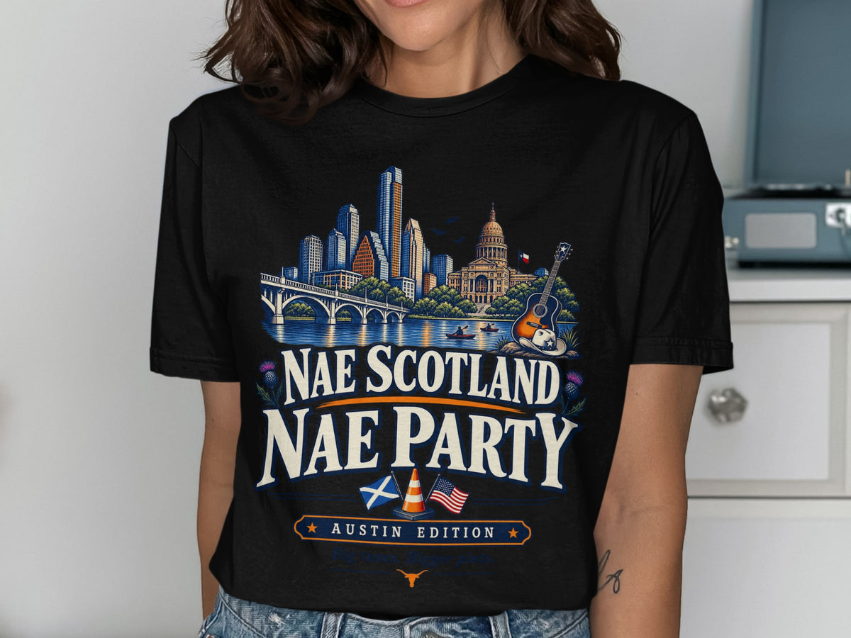 T-shirt graphic with Austin skyline, guitar, and text "Nae Scotland Nae Party Austin Edition".