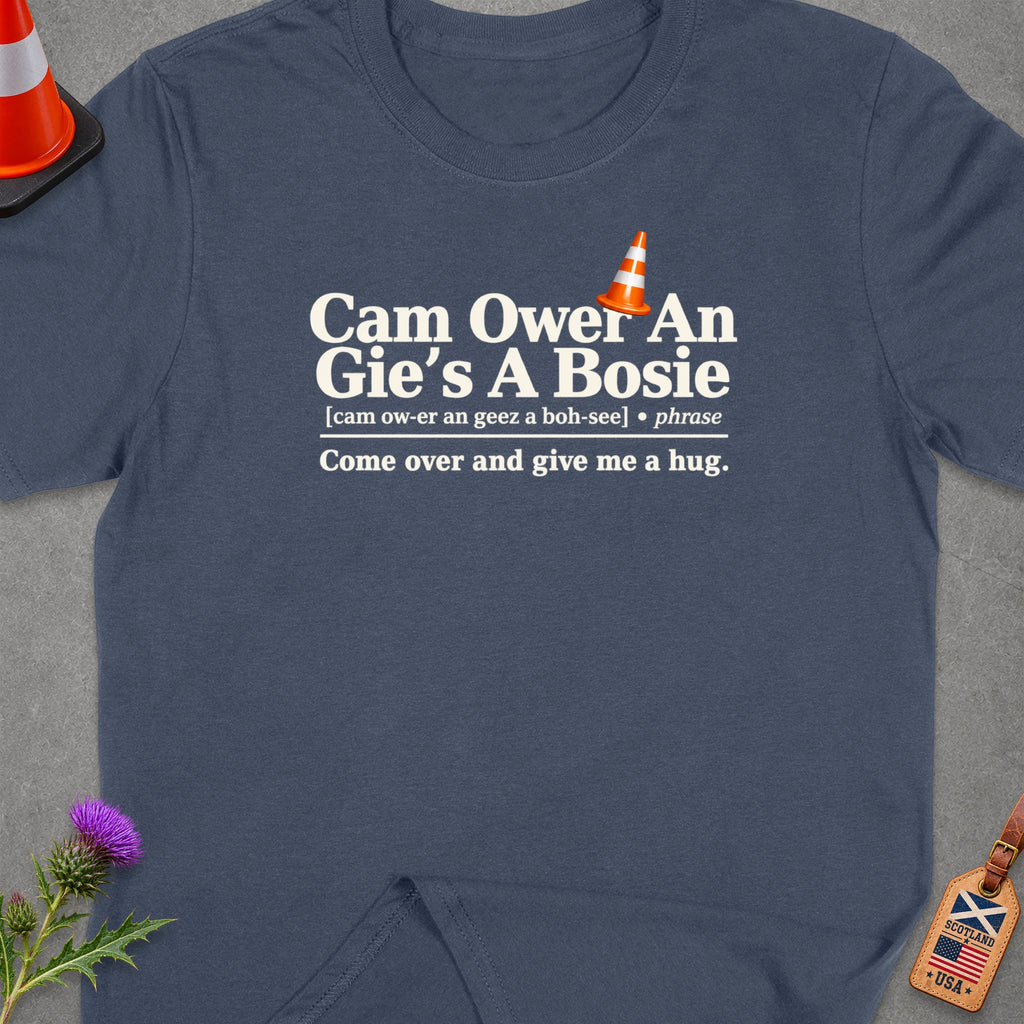 Navy t-shirt with text "Cam Ower An Gie's A Bosie" and "Come over and give me a hug."