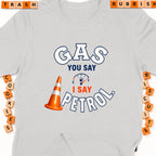 Gray t-shirt with "Gas you say, I say Petrol" graphic and fuel gauge.