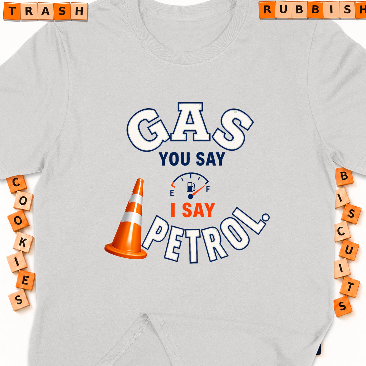 Gray t-shirt with "Gas you say, I say Petrol" graphic and fuel gauge.