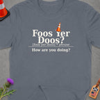 T-shirt with "Foos yer Doos? How are you doing?" text and Scottish thistle.