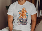 White t-shirt with graphic of a poodle and text "Standard Poodle. Unstandard Attitude."
