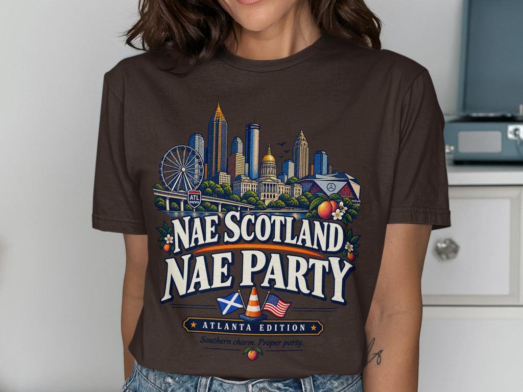 Brown t-shirt with "Nae Scotland Nae Party Atlanta Edition" and Atlanta skyline.