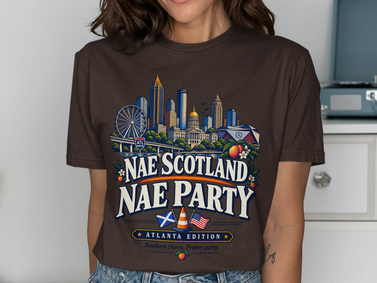 Brown t-shirt with "Nae Scotland Nae Party Atlanta Edition" and Atlanta skyline.