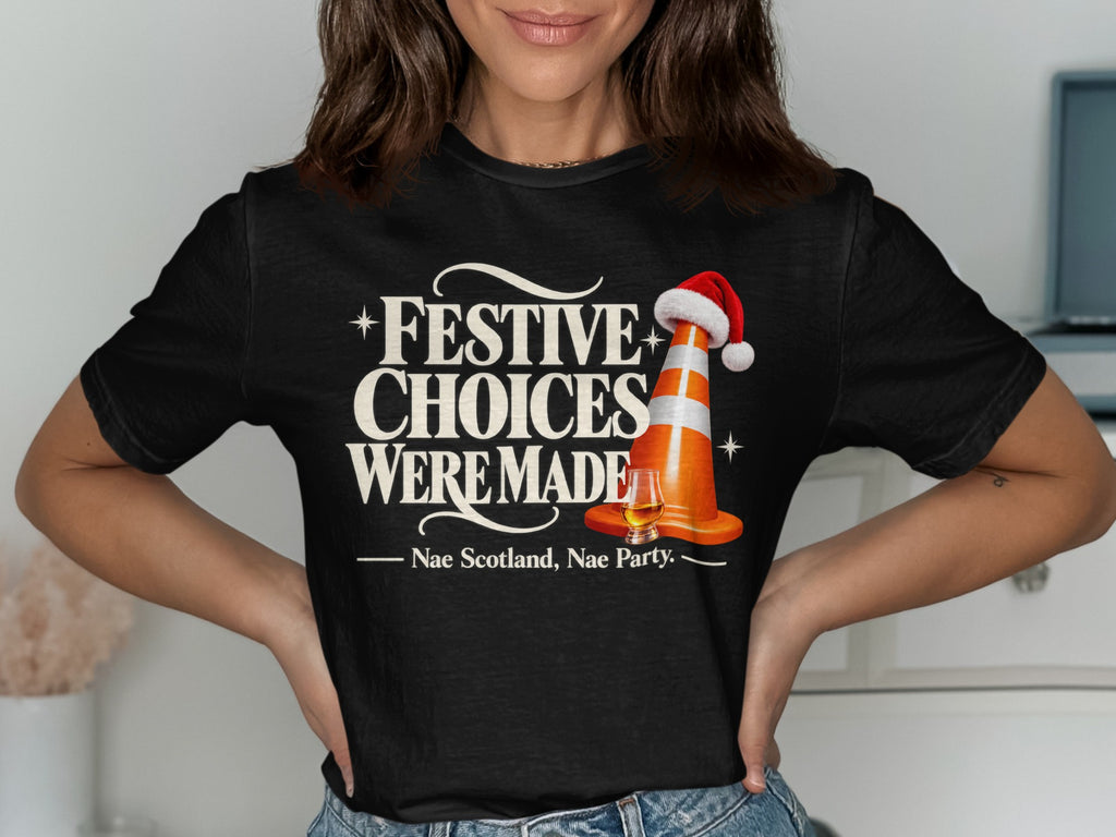 Black t-shirt with "Festive Choices Were Made" and a traffic cone with a Santa hat.