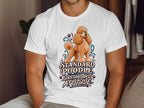 White t-shirt with a graphic of a poodle and text "Standard Poodle Unstandard Attitude".
