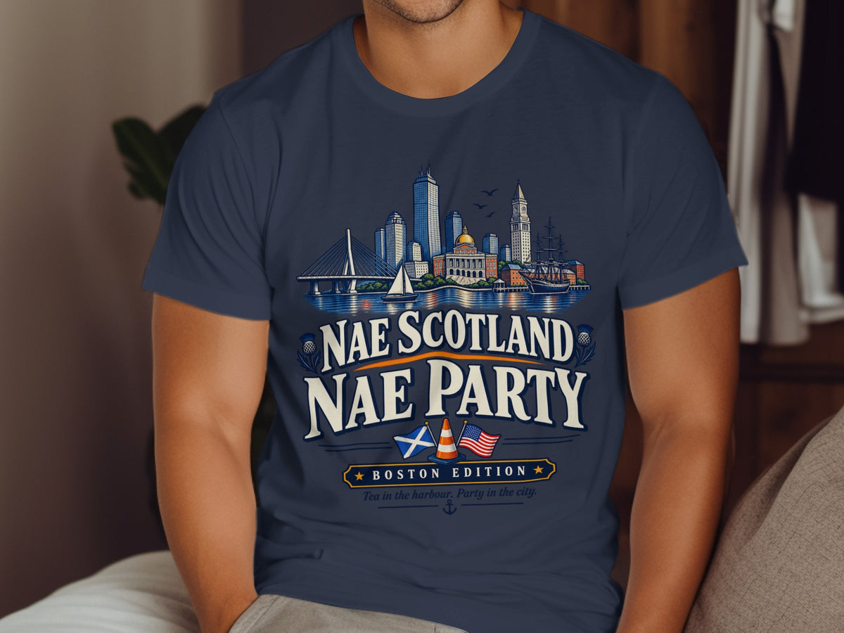 Dark blue t-shirt with "Nae Scotland Nae Party Boston Edition" text and city skyline.