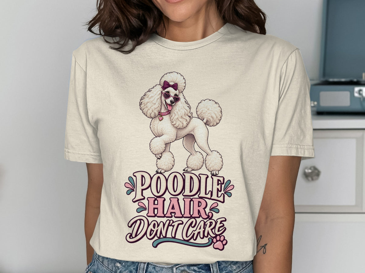 Cream t-shirt with a white poodle graphic and "Poodle Hair Don't Care" text.