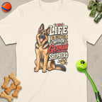 Cream t-shirt with German Shepherd graphic and text "Life is Better With A German Shepherd".
