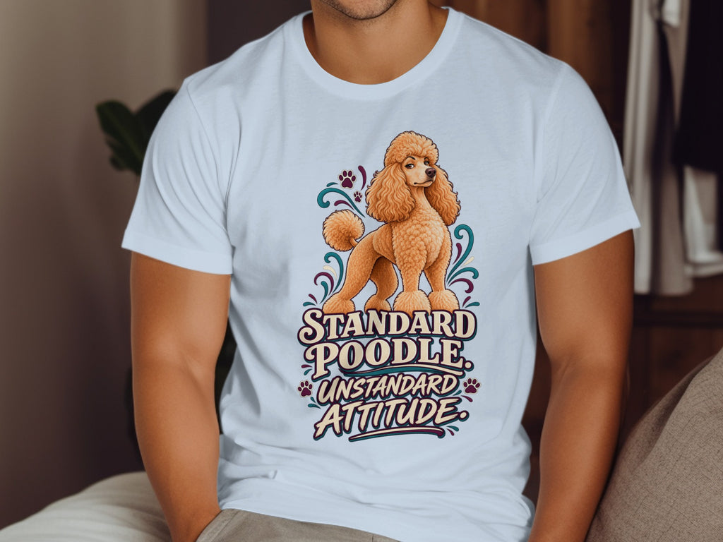 Standard Poodle "Unstandard Attitude" graphic on a white t-shirt.
