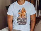 Standard Poodle "Unstandard Attitude" graphic on a white t-shirt.