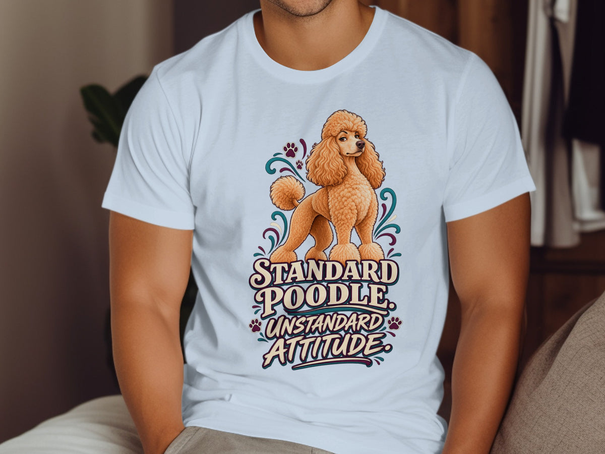 Standard Poodle "Unstandard Attitude" graphic on a white t-shirt.