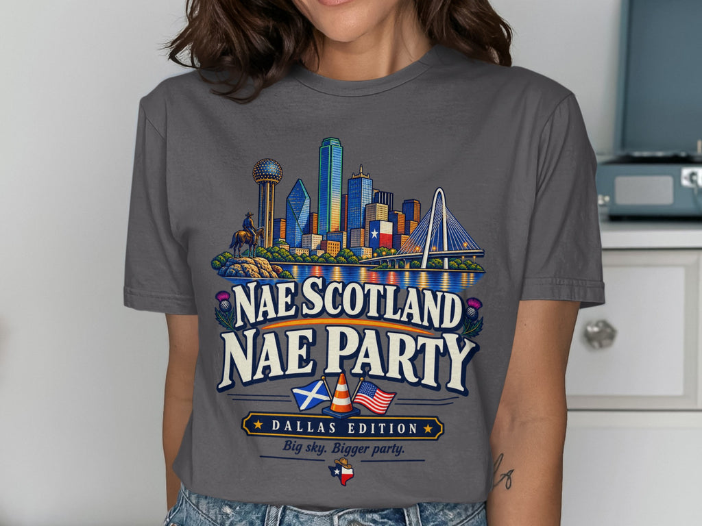 Dallas skyline graphic with "Nae Scotland Nae Party" text, flags, and slogan.