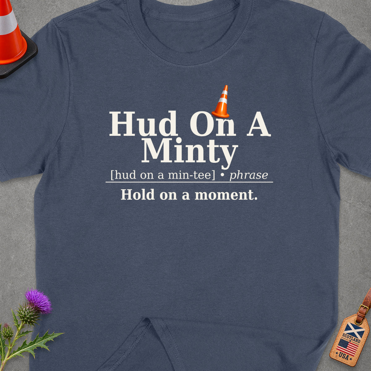 Navy t-shirt with text "Hud On A Minty. Hold on a moment."