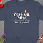 T-shirt with "Wise Up, Min! Get a grip, man!" text and orange traffic cone.