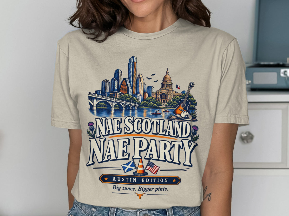 T-shirt graphic with Austin skyline, Scottish and US flags, and "Nae Scotland Nae Party" text.