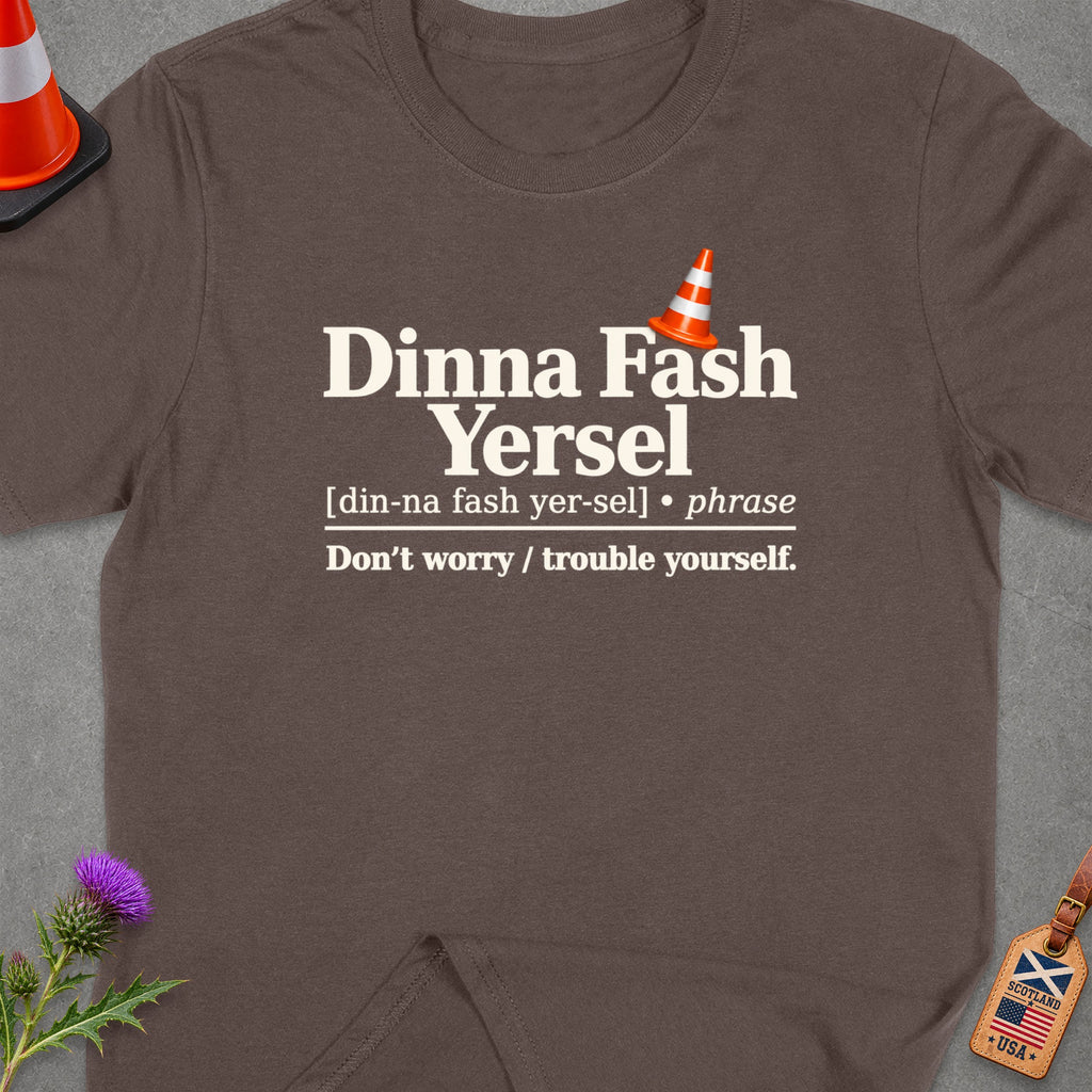 Brown t-shirt with "Dinna Fash Yersel" phrase and definition.
