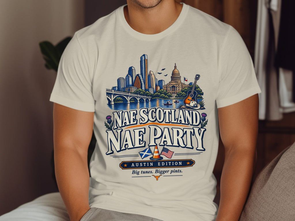 T-shirt graphic with Austin skyline, guitar, text "Nae Scotland Nae Party," and Texas Longhorn.