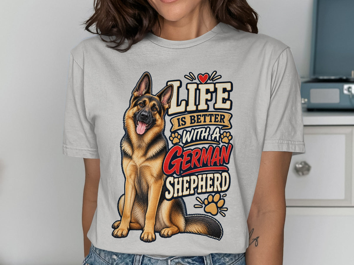 Light gray t-shirt with German Shepherd graphic and text "Life is better with a German Shepherd".