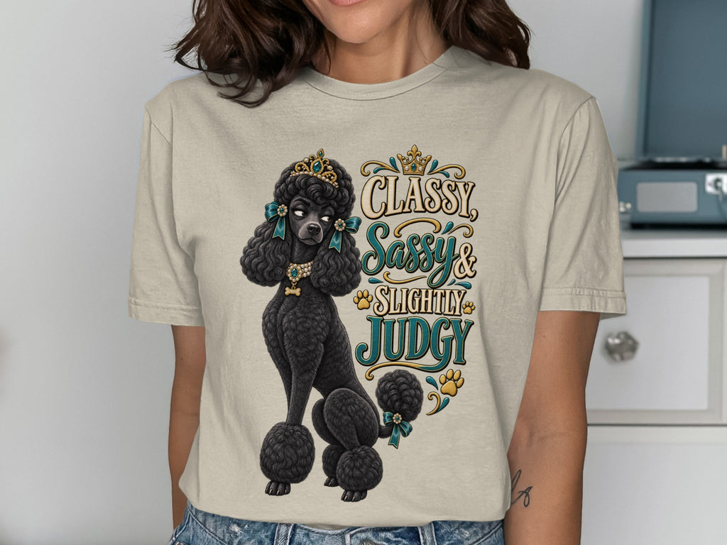 Black poodle wearing a crown and jewelry with text "Classy, Sassy & Slightly Judgy".