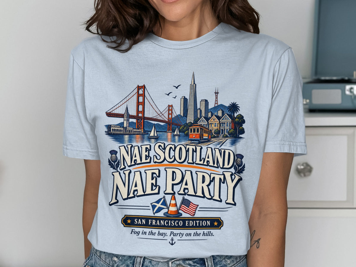 San Francisco skyline with Golden Gate Bridge and "Nae Scotland Nae Party" text.