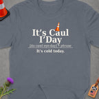 T-shirt with text "It's Caul I'Day" and definition "It's cold today".