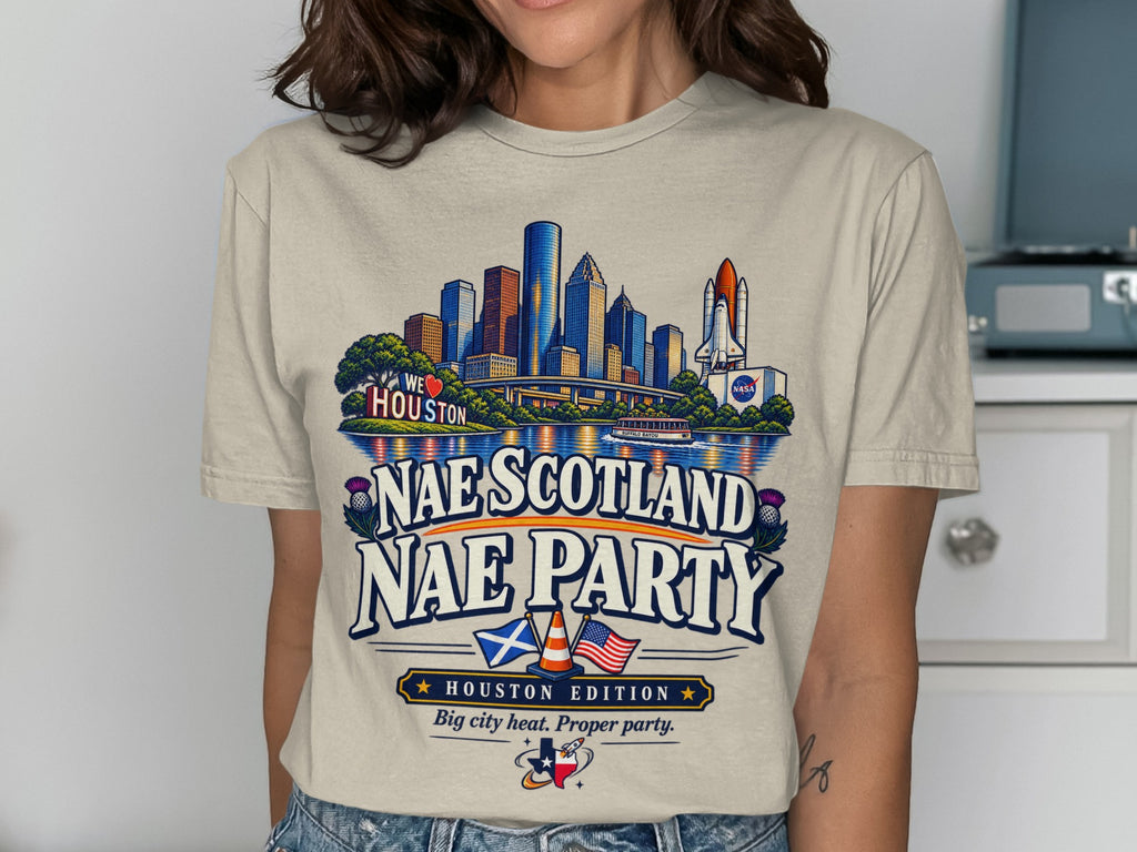 "Nae Scotland Nae Party" t-shirt with Houston skyline, space shuttle, and flags.