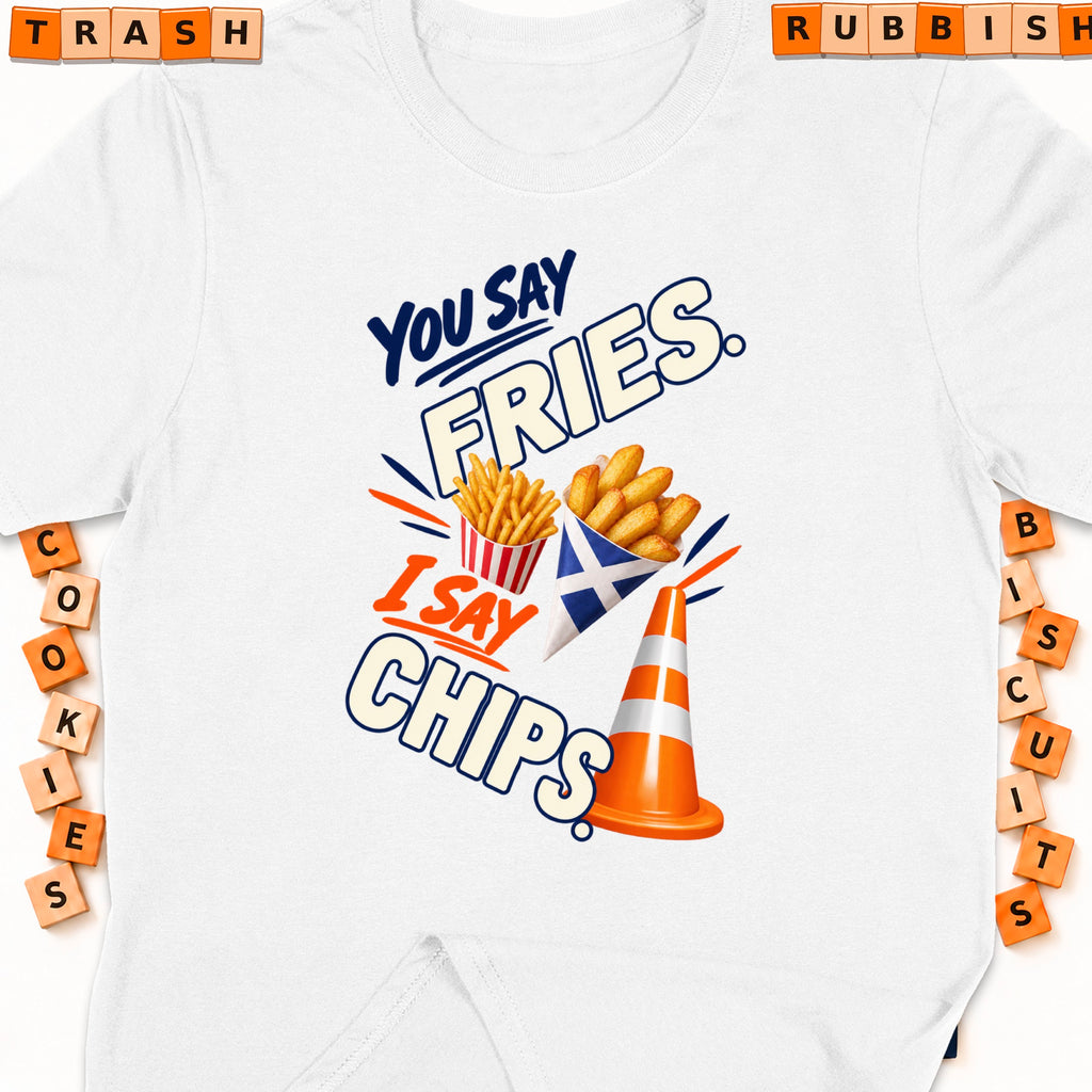 White t-shirt with "You Say Fries. I Say Chips." text and graphics.