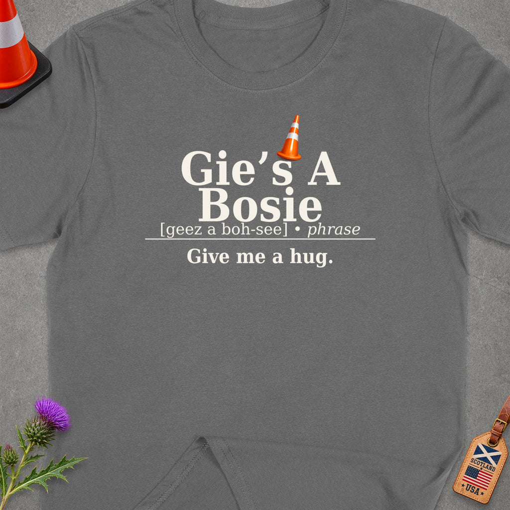 Dark grey t-shirt with "Gie's A Bosie" and "Give me a hug." text.