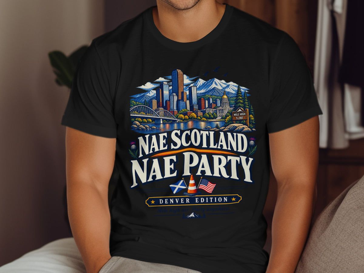 T-shirt graphic with Denver skyline, mountains, text "Nae Scotland Nae Party", and flags.