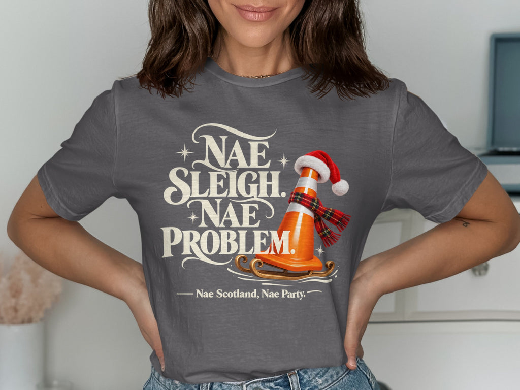 Gray t-shirt with "Nae Sleigh. Nae Problem." and a traffic cone on a sleigh.