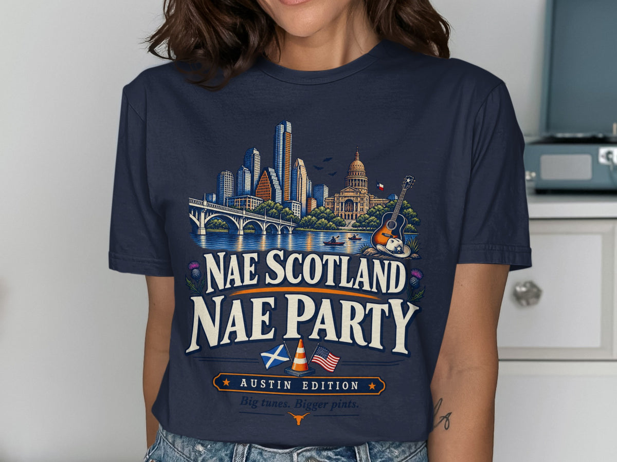 Nae Scotland Nae Party Austin Edition with Texas skyline, guitar, and flags.
