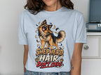 German Shepherd on a t-shirt with "Shepherd Hair Don't Care" text.