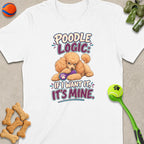 White t-shirt with "Poodle Logic: If I want it, it's mine" text and a poodle illustration.
