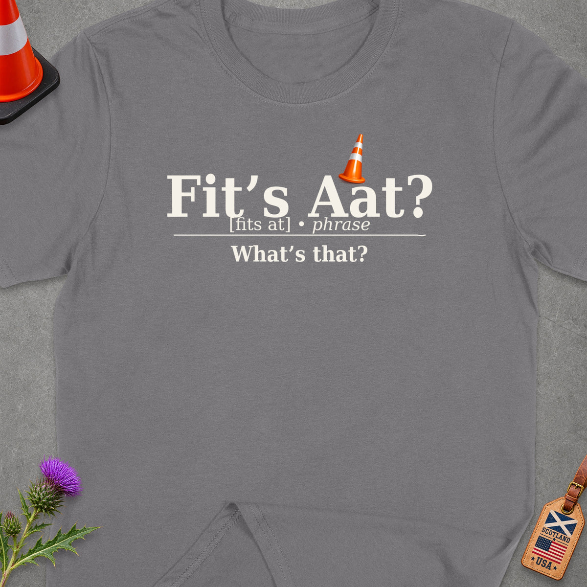 Grey t-shirt with text "Fit's Aat? [fits at] phrase What's that?".