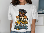 White t-shirt with a Rottweiler and text that says "LIFE IS BETTER WITH A ROTTWEILER."