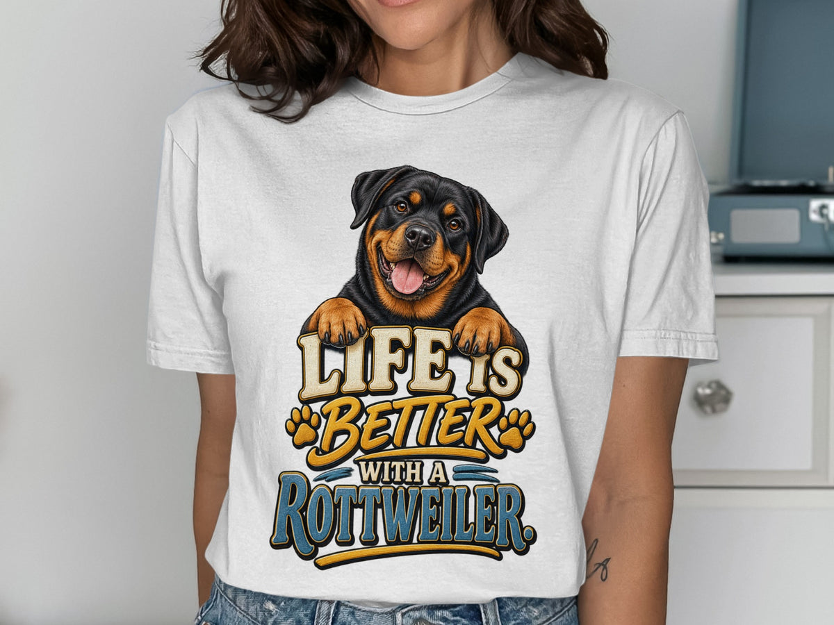 White t-shirt with a Rottweiler and text that says "LIFE IS BETTER WITH A ROTTWEILER."