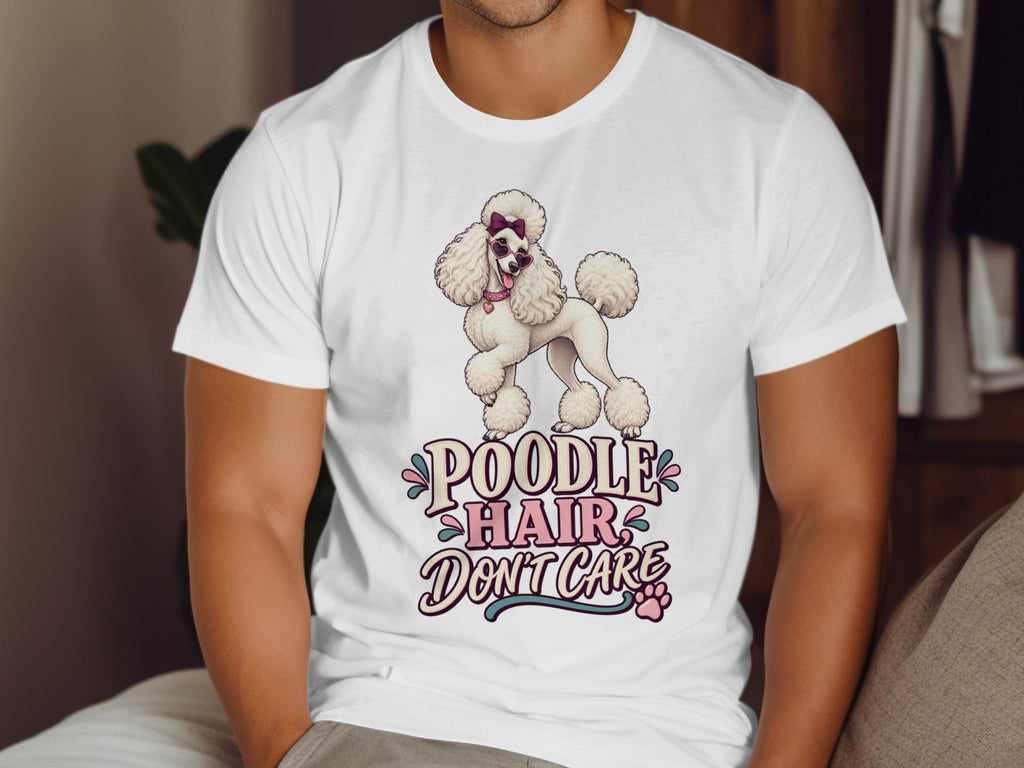 White t-shirt with a poodle illustration and text "Poodle Hair Don't Care".